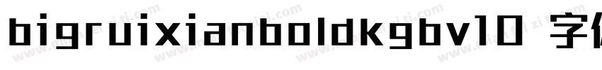 bigruixianboldkgbv10 字体字体转换